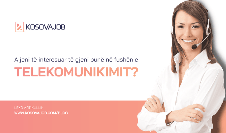 A dëshiron punë në fushën e Telekomunikimit?
