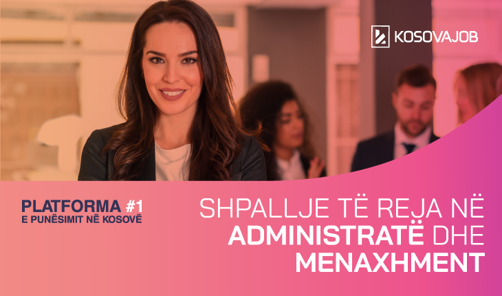 Shpallje të reja për punë në administratë dhe menaxhment