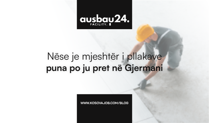 A je mjeshtër i mirë i pllakave? Ky vend pune po ju pret në Gjermani