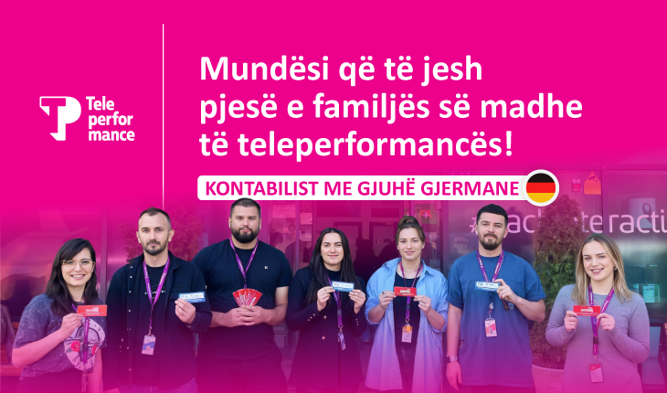 A jeni kontabilist financiar dhe flisni gjermanisht? Një vend fantastik pune po ju pret në Teleperformance!
