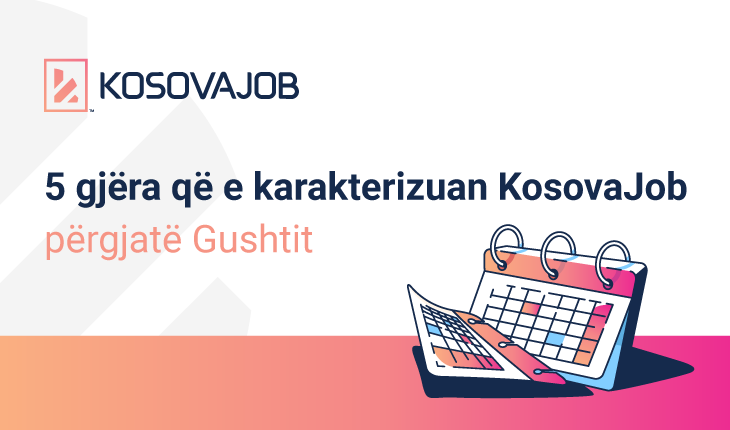 5 gjëra që e karakterizuan KosovaJob përgjatë Gushtit