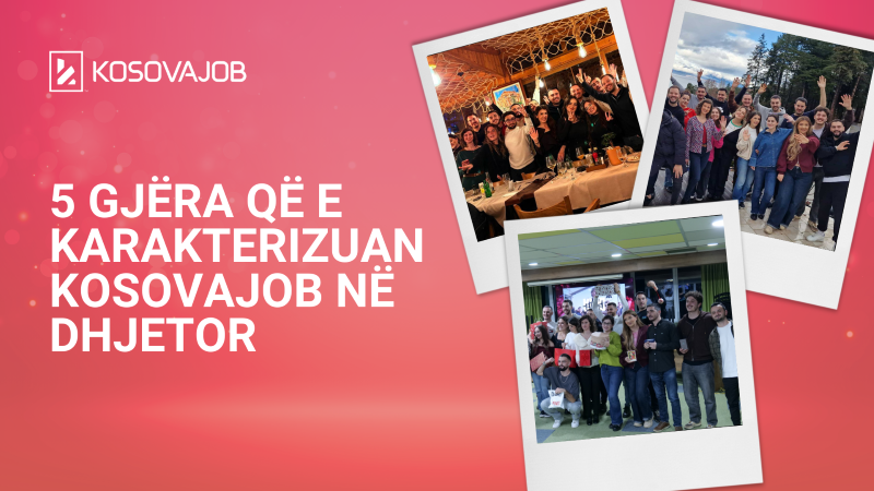 5 gjëra që e karakterizuan KosovaJob në Dhjetor