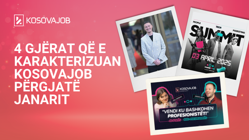 4 gjërat që e karakterizuan KosovaJob përgjatë Janarit